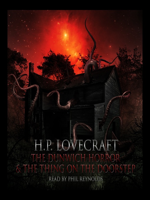Title details for The Dunwich Horror & The Thing at the Doorstep by H. P. Lovecraft - Available